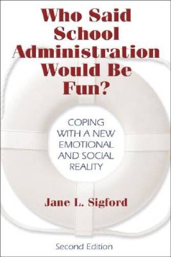 Who Said School Administration Would Be Fun?: Coping With a New Emotional – GOOD