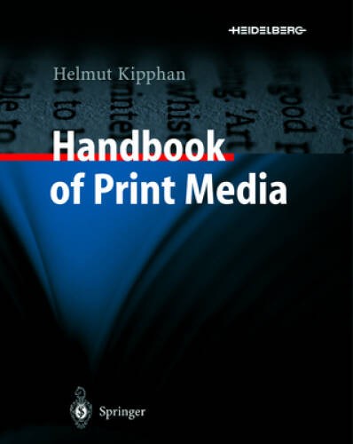 Handbook of Print Media – Hardcover By Kipphan, Helmut – VERY GOOD