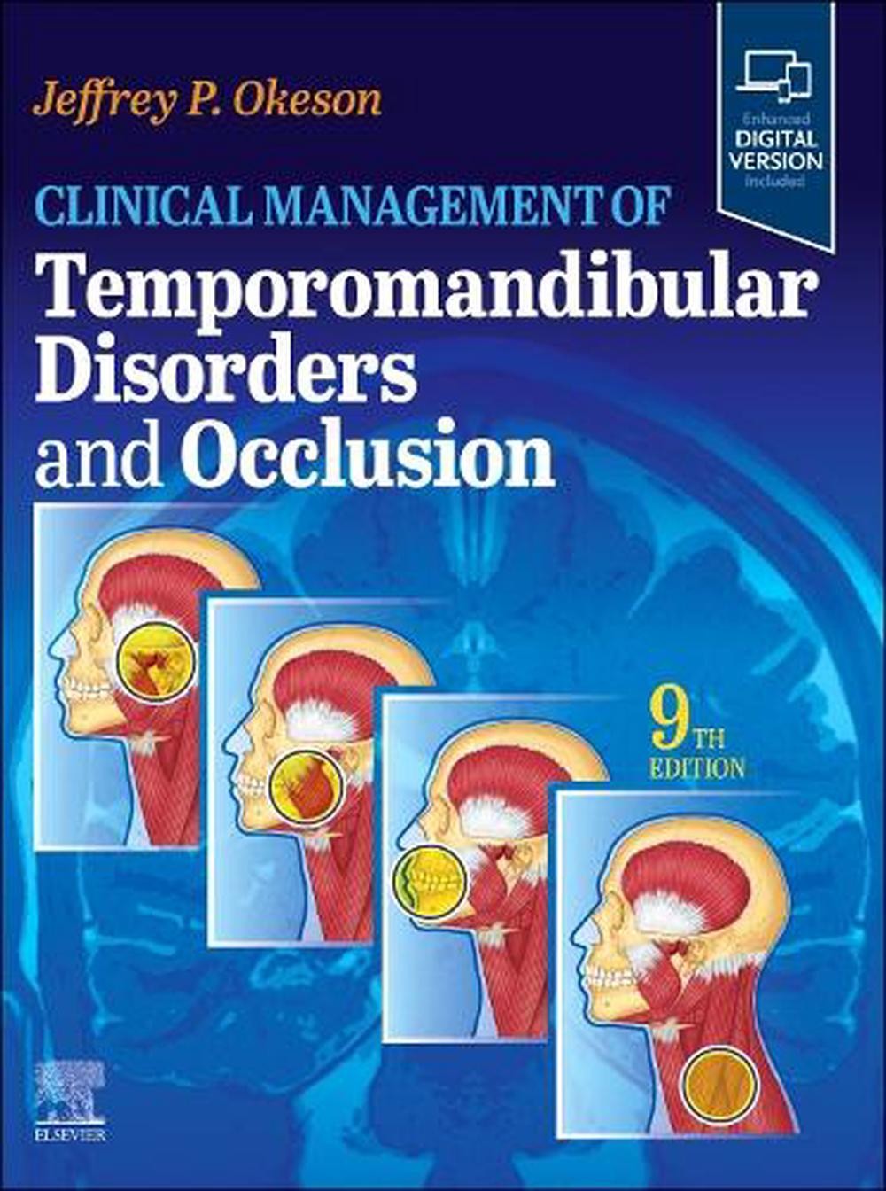 Clinical Management of Temporomandibular Disorders and Occlusion by Jeffrey P. O