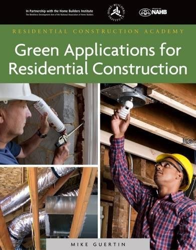 GREEN APPLICATIONS FOR RESIDENTIAL CONSTRUCTION (GO GREEN By Mike Guertin *Mint*
