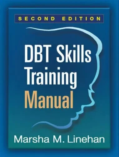 DBT Skills Training Manual 2nd Edition by Marsha M. Linehan