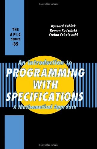 AN INTRODUCTION TO PROGRAMMING WITH SPECIFICATIONS, VOLUME By Author Unknown NEW