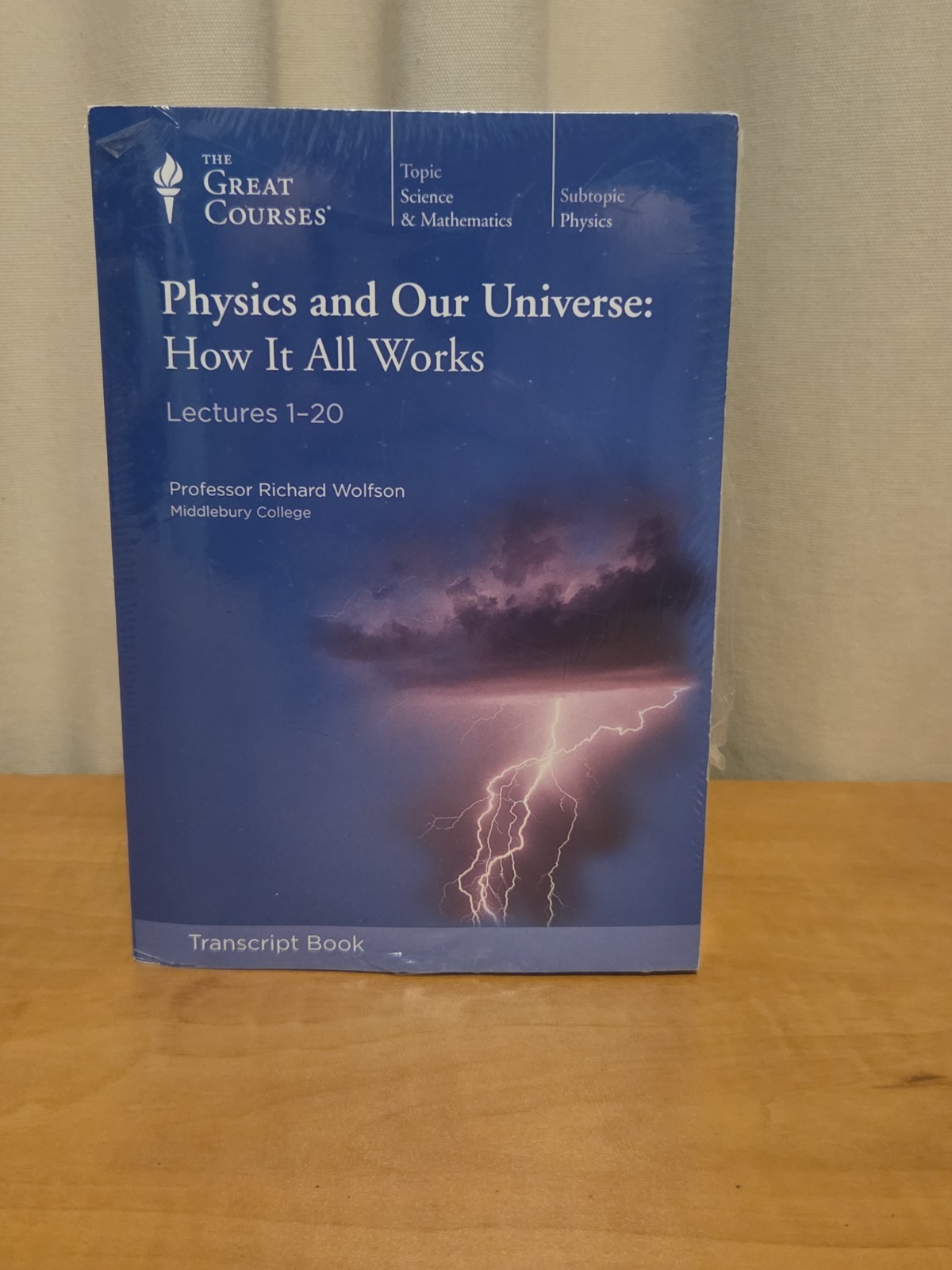 Physics and Our Universe : How It All Works by Proff. Richard Wolfson