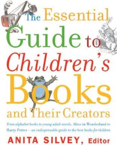 The Essential Guide to Children’s Books and Their Creators – VERY GOOD