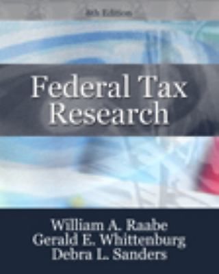 FEDERAL TAX RESEARCH By William A. Raabe & Gerald E. Whittenburg – Hardcover