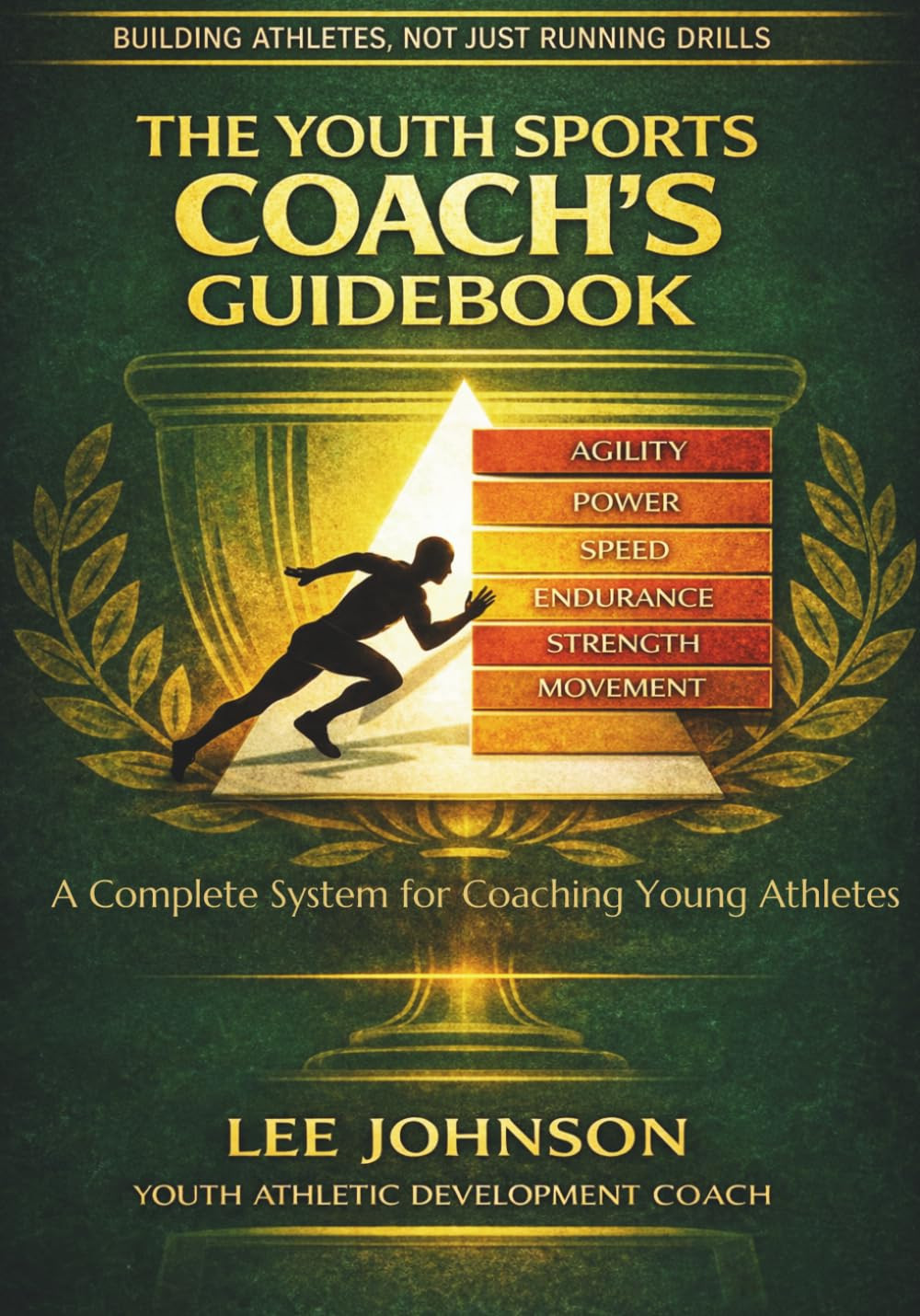 The Youth Sports Coach’S Guidebook: a High-Expectation Framework for Athletic De