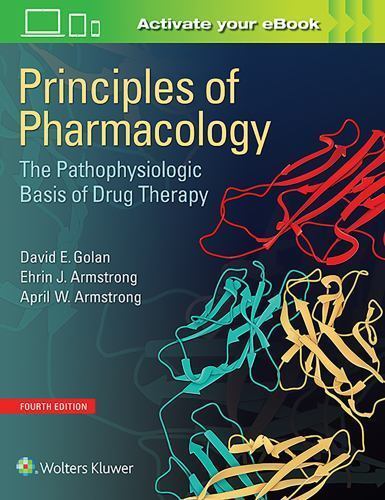 Principles of Pharmacology : The Pathophysiologic Basis of Drug Therapy by David