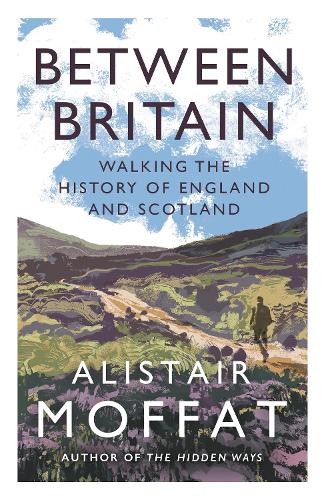 Alistair Moffat Between Britain (Paperback)