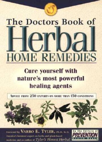 The Doctors Book of Herbal Home Remedies: Cure Yourself with Nature’s Mos – GOOD