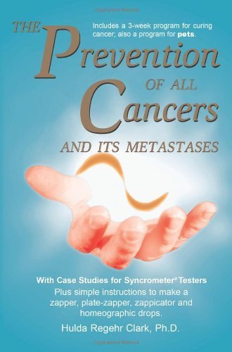 Prevention of All Cancers by Hulda Regehr Clark (2007, Trade Paperback)