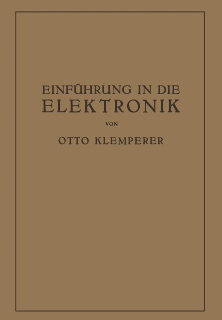 Klemperer – Einfhrung in die Elektronik Die Experimentalphysik des – X555z