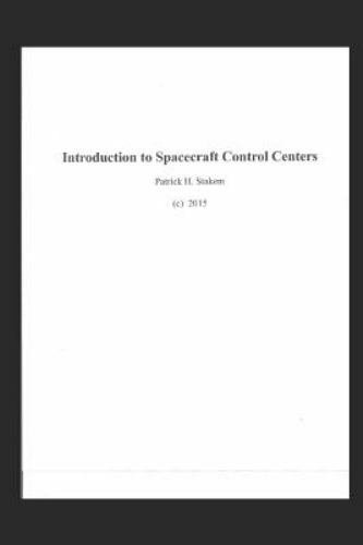 Introduction to Spacecraft Control Centers by Stakem, Patrick, Brand New, Fre…