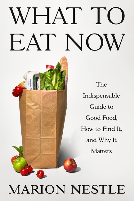 What To Eat Now: The New Essential Guide To Good Food, How T…