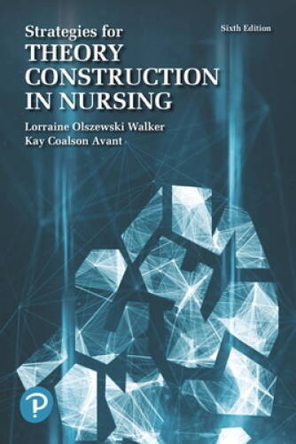 Strategies for Theory Construction in Nursing (6th Edition) – ACCEPTABLE