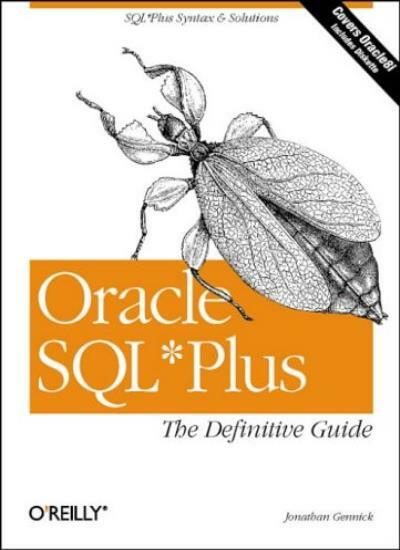 Oracle SQL*Plus: The Definitive Guide By Jonathan Gennick