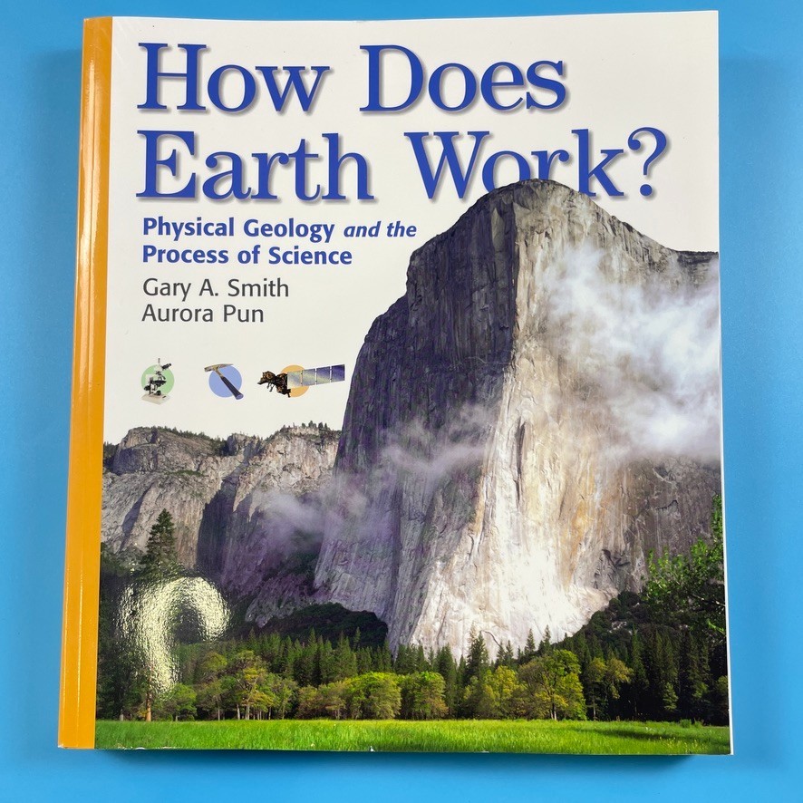 How Does Earth Work? Physical Geology and the Process of Science