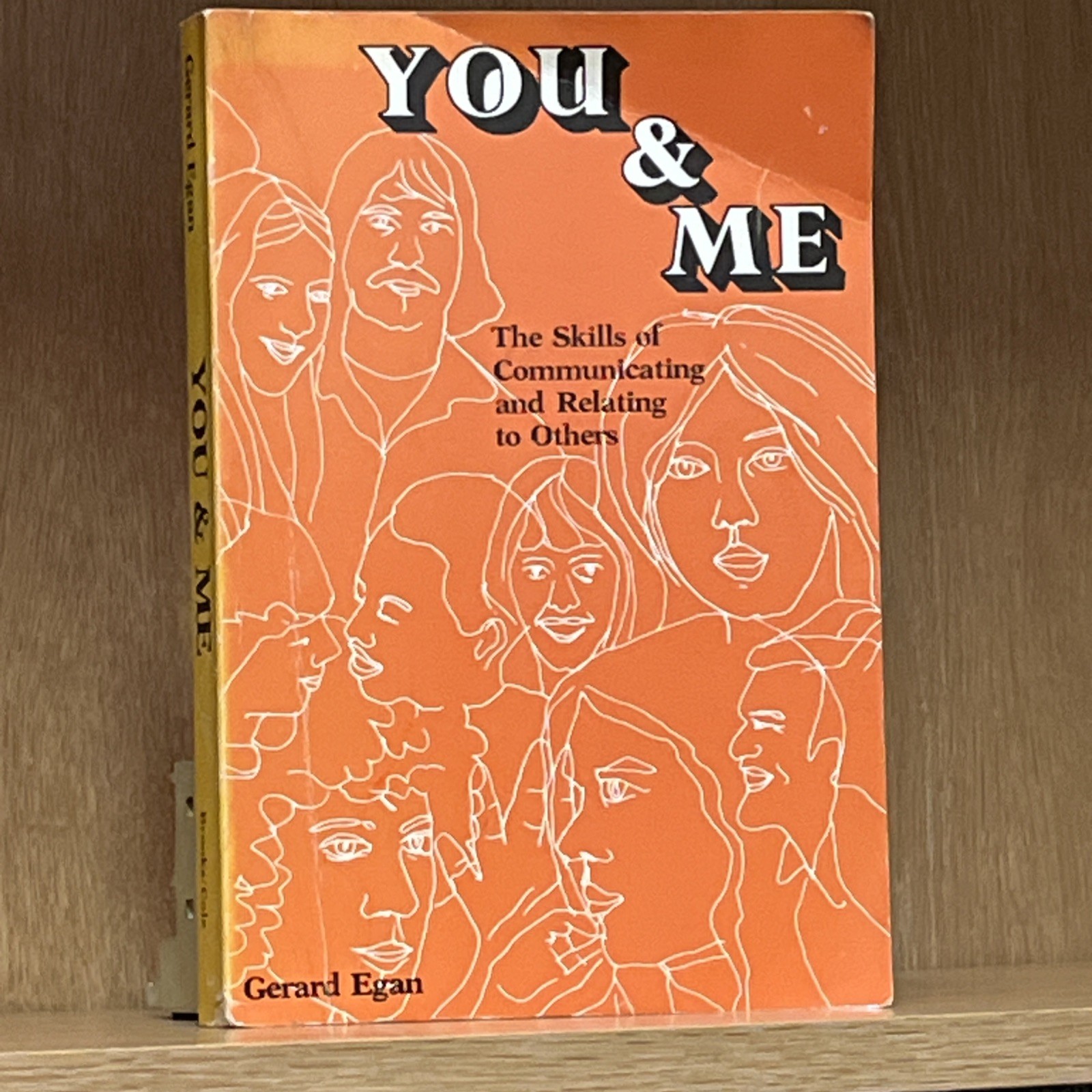 You and Me: The Skills of Communicating and Relating to Others by Egan, Gerard