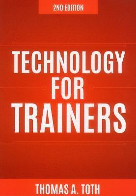 Technology for Trainers, 2nd Edition by Toth, Thomas A.