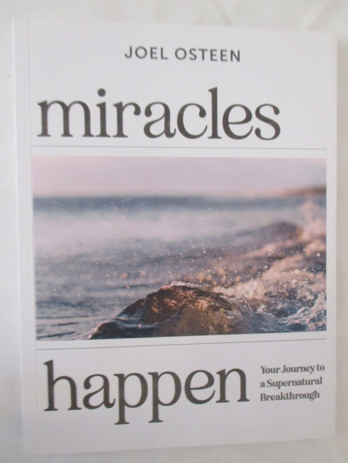 Miracles Happen Supernatural Breakthrough Book by Joel Osteen