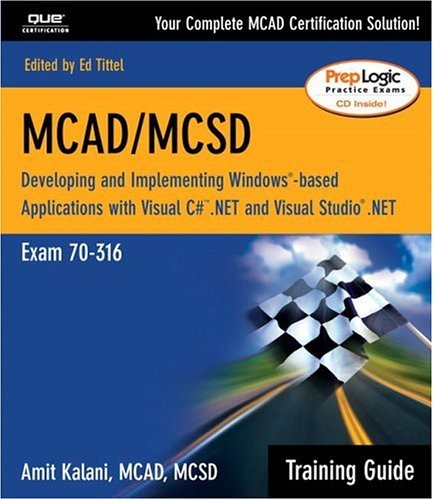 MCAD/MCSD Training Guide (70-316): Developing and Implementing