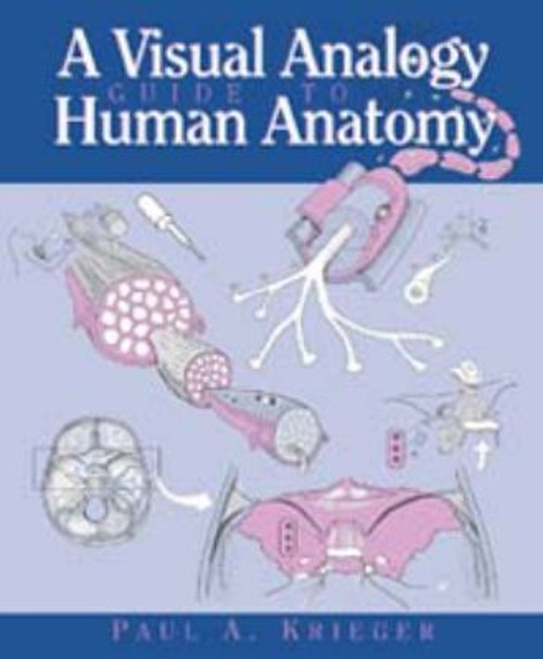 A Visual Analogy Guide to Human Anatomy Ringbound Paul A. Krieger