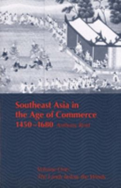 Southeast Asia in the Age of Commerce, 1450-1680 Vol. 1 : Volume