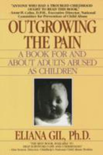 Outgrowing the Pain: A Book for and About Adu- paperback, 0440500060, Eliana Gil