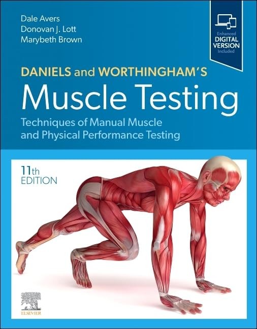 Daniels and Worthingham’s Muscle Testing by Avers PT DPT PhD FAPTA