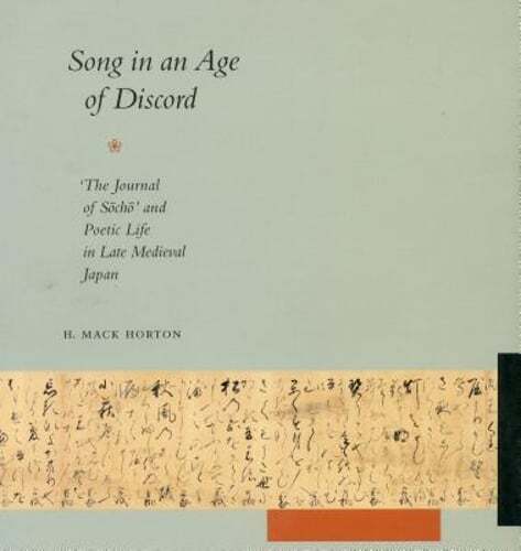 Song in an Age of Discord: The Journal of Socho and Poetic Life in Late Medieval