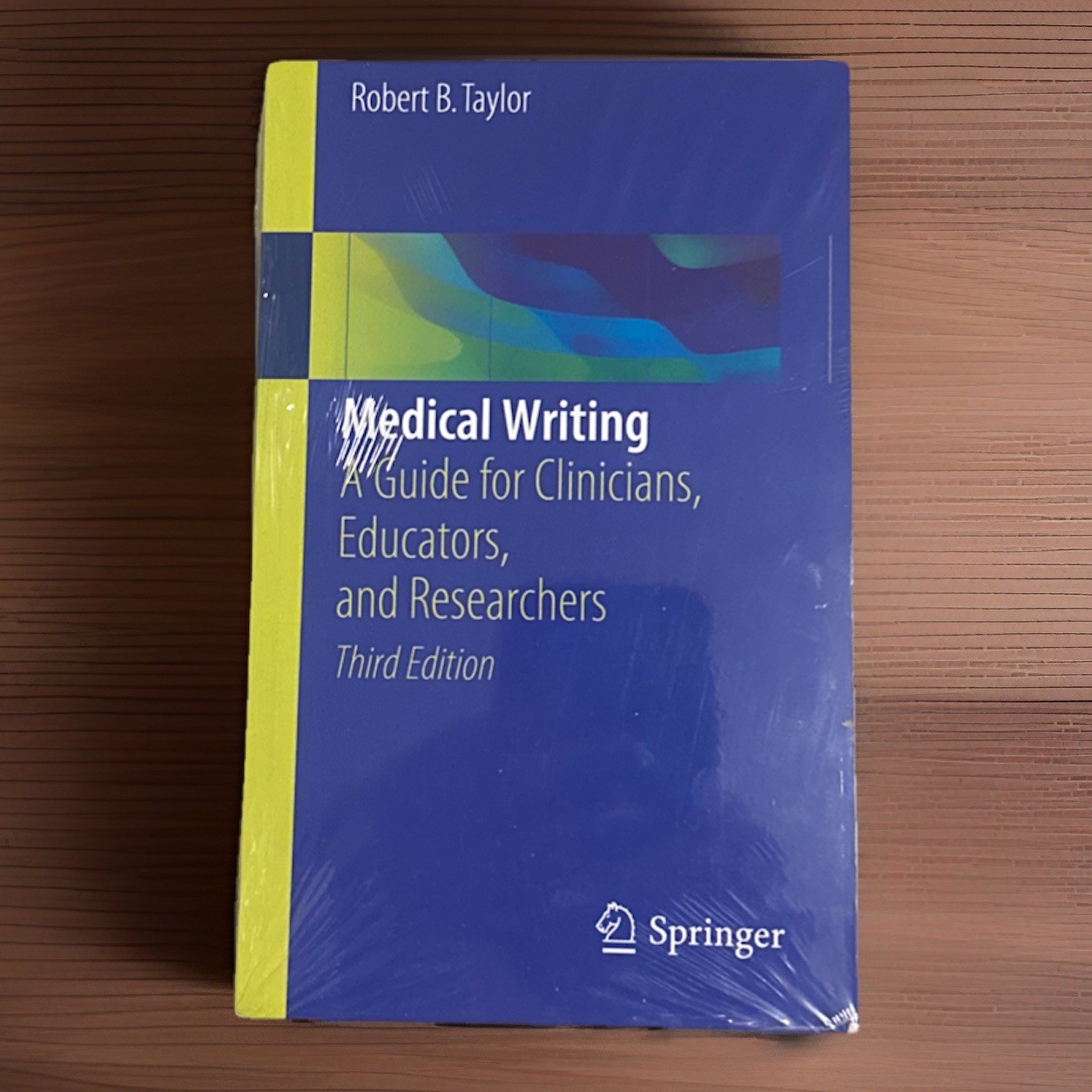 Medical Writing : A Guide for Clinicians, Educators, and Researchers, 3rd Edn