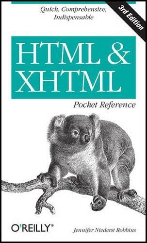 HTML and XHTML Pocket Reference 3e, Robbins, Jennifer