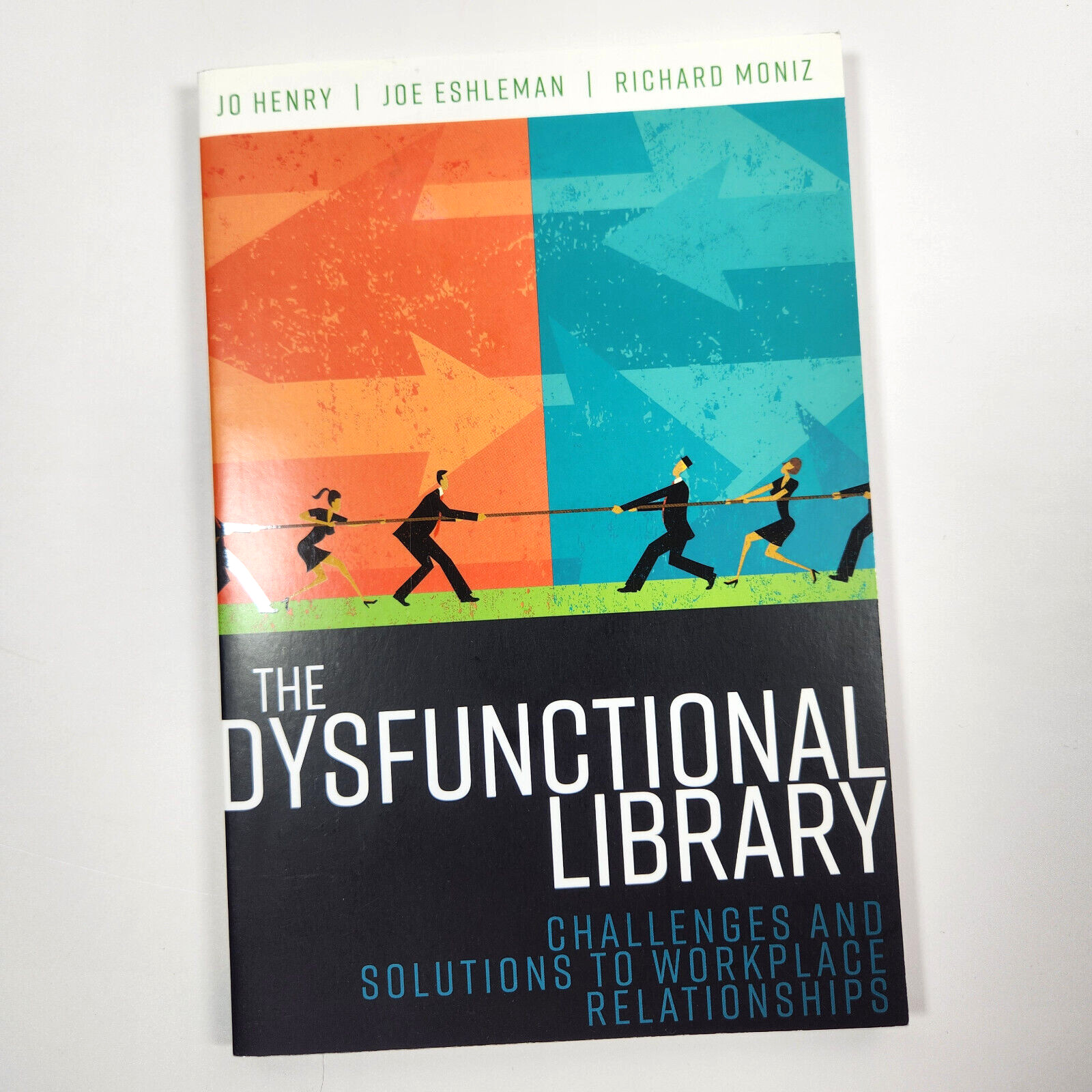 Dysfunctional Library Challenges Solutions to Workplace Relationships 2018 PB