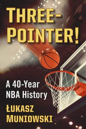 Three-pointer! : A 40-year NBA History, Paperback by Muniowski, Lukasz, Like …