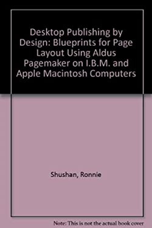Desktop Publishing by Design : Blueprints for Page Layout Using A