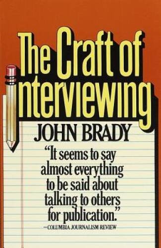 The Craft of Interviewing – Paperback By Brady, John – GOOD