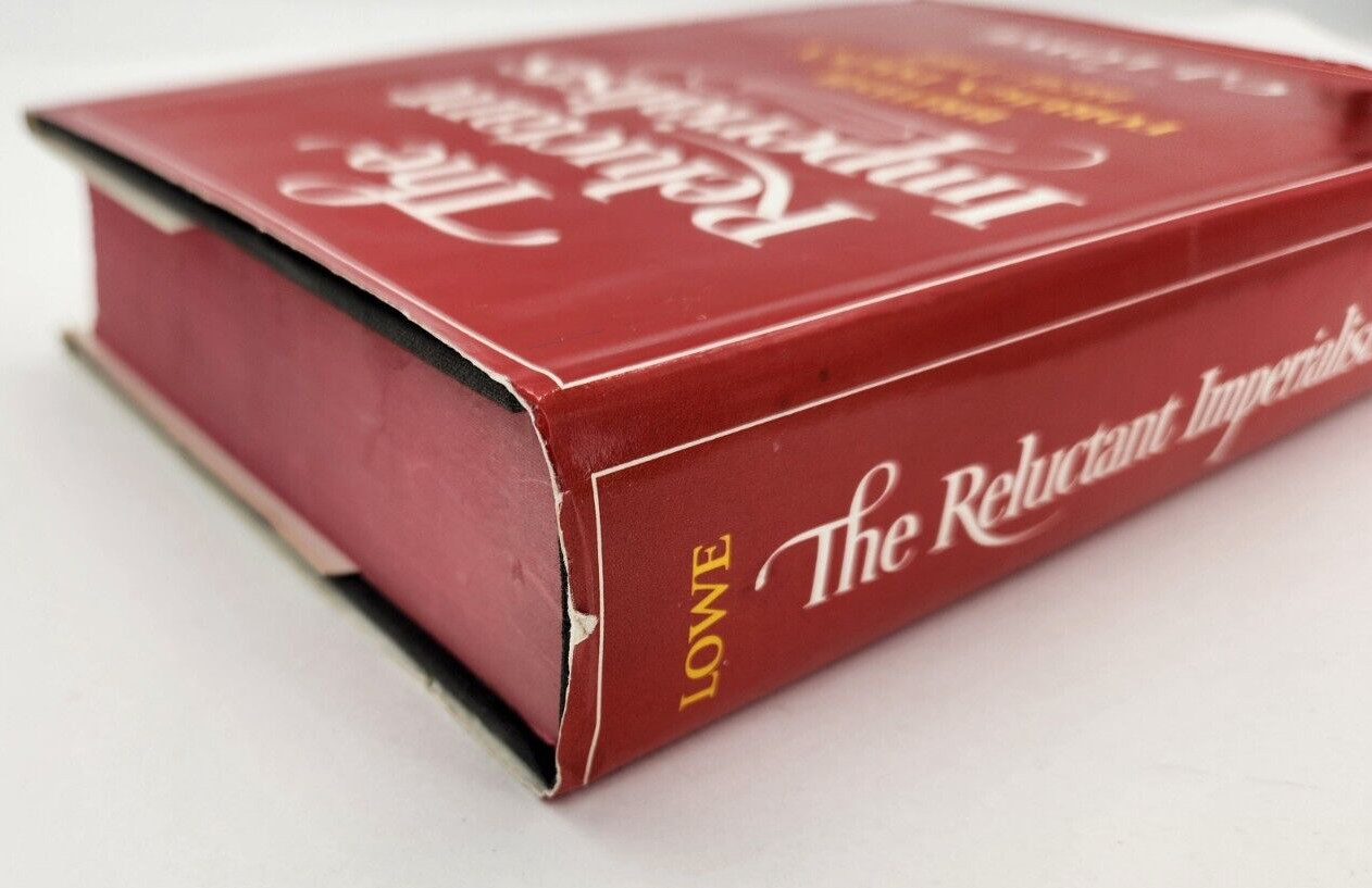 The Reluctant Imperialists: British Foreign Policy 1878-1902 1st American ed HC