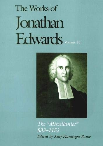 THE MISCELLANIES, 833-1152 (THE WORKS OF JONATHAN EDWARDS By Amy Plantinga Pauw