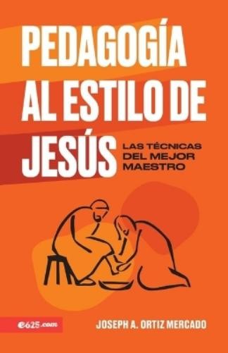 Ortiz Mercado Pedagogía Al Estilo de Jesús (Jesus-Style Pedagogy) (Paperback)