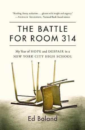 The Battle for Room 314: My Year of Hope and – Hardcover, by Boland Ed – Good