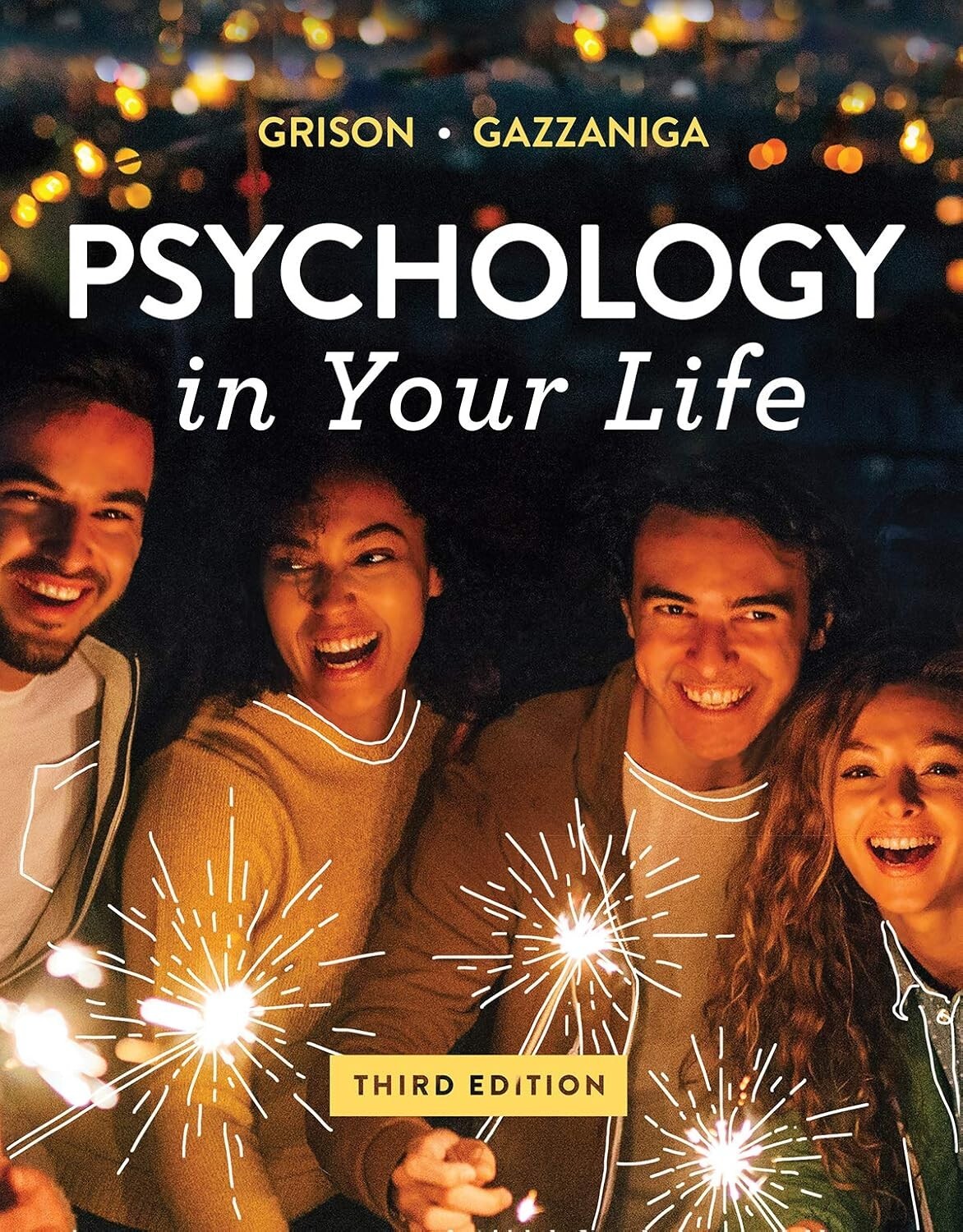 Psychology in Your Life, 3rd Edition BY Sarah Grison,Michael Gazzaniga PAPERBACK