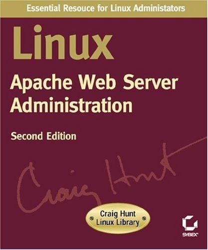 Linux Apache Web Server Administration, Second Edition (Craig Hunt Linux Library