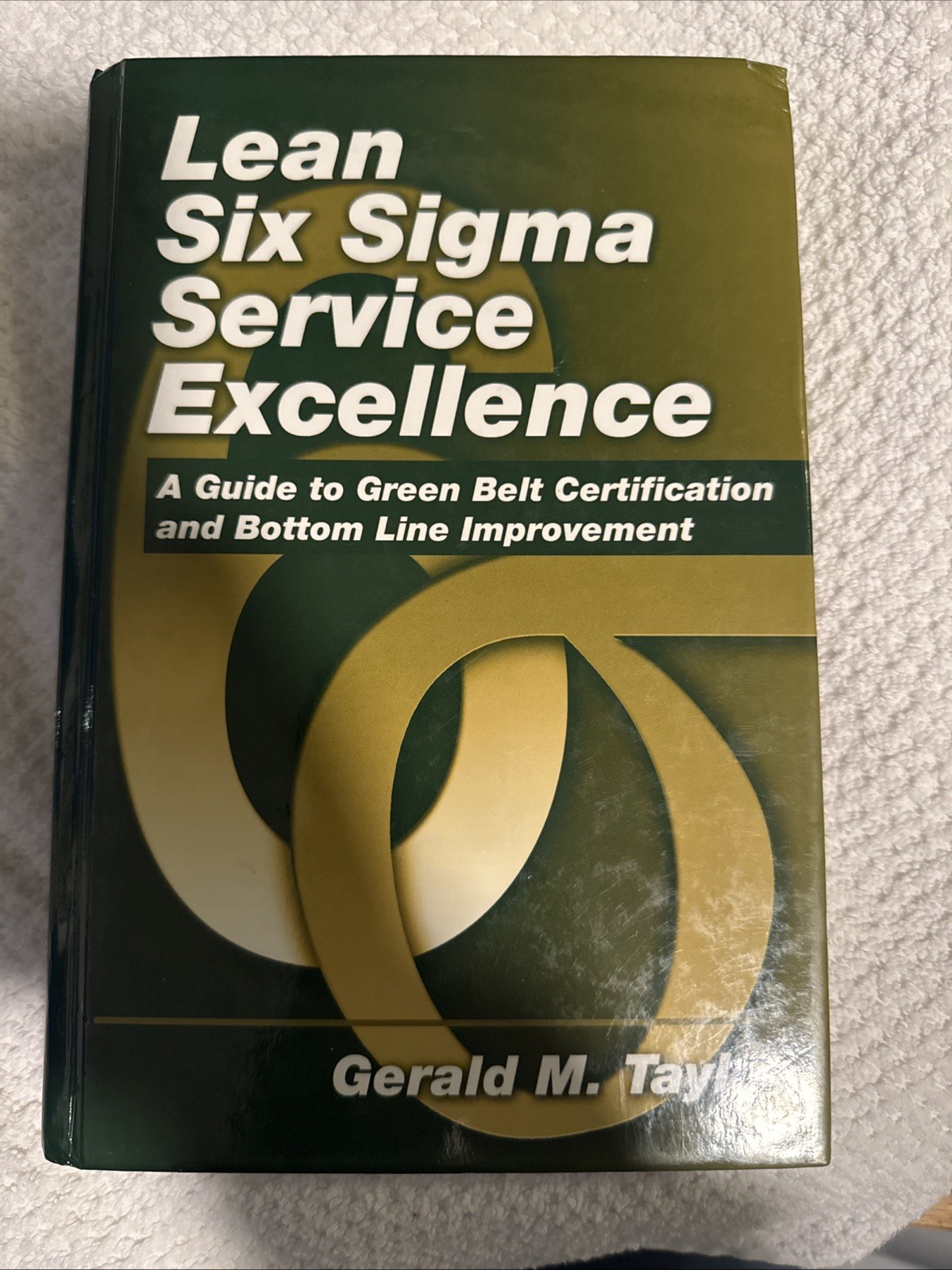 Lean Six Sigma Service Excellence : A Guide to Green Belt Certification