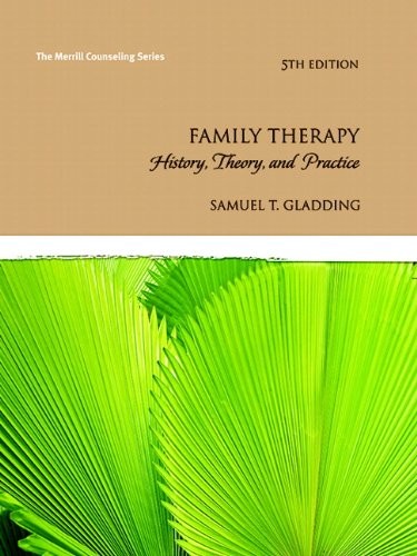 FAMILY THERAPY: HISTORY, THEORY, AND PRACTICE (5TH By Samuel T. Gladding *VG+*