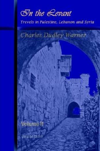 In The Levant, Travels In Palestine, Lebanon And Syria (Volume 2)