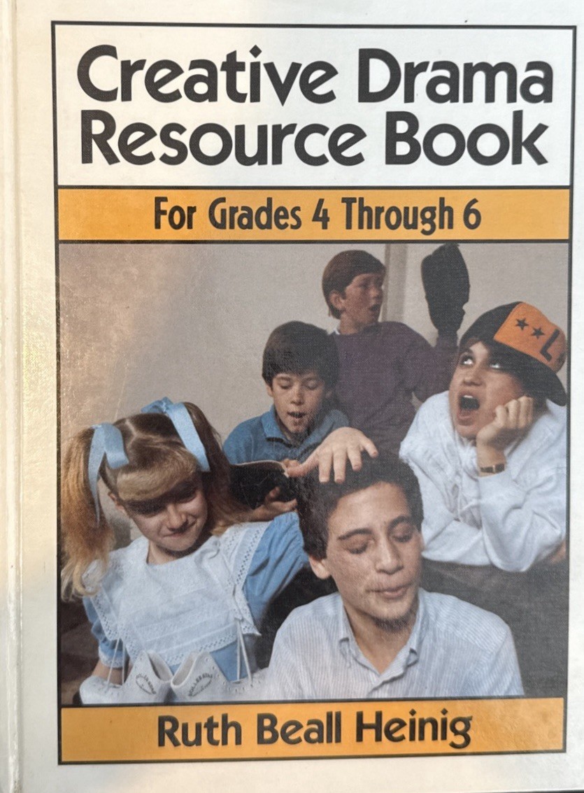 Creative Drama Resource Book for Grades 4-6 by Heinig, Ruth Beall
