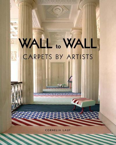 Wall to Wall: Carpets by Artists, , Very Good Book