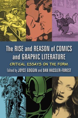 The Rise and Reason of Comics and Graphic Literature: Critical Essays on the…