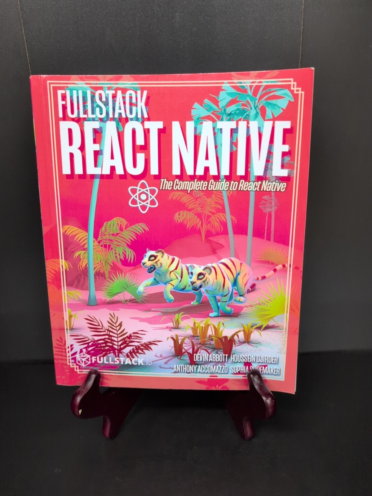 Fullstack React Native: The Complete Guide To React Native 2019 PB