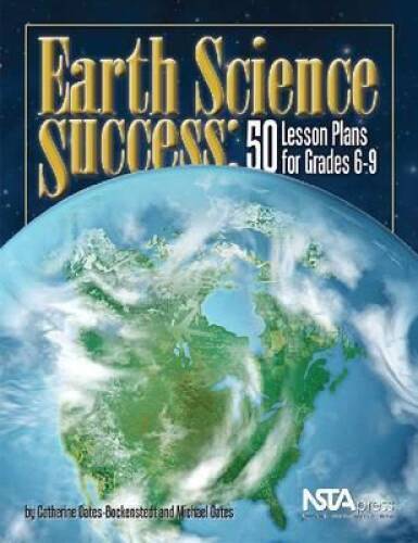 Earth Science Success: 50 Lesson Plans for Grades 6-9 (PB226X) – VERY GOOD