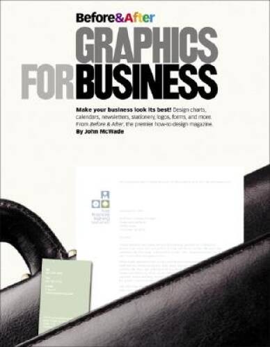 Before and After Graphics for Business – Paperback By McWade, John – GOOD